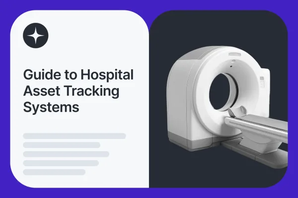 How Hospital Asset Tracking Systems Improve Compliance and Patient Care in 2025