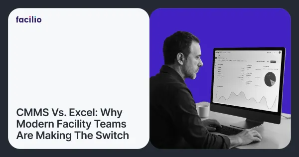 CMMS vs. Excels: Why Modern Facility Teams Are Making the Switch