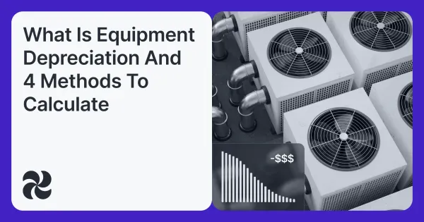 What is Equipment Depreciation? Hidden Costs + 4 Methods to Calculate